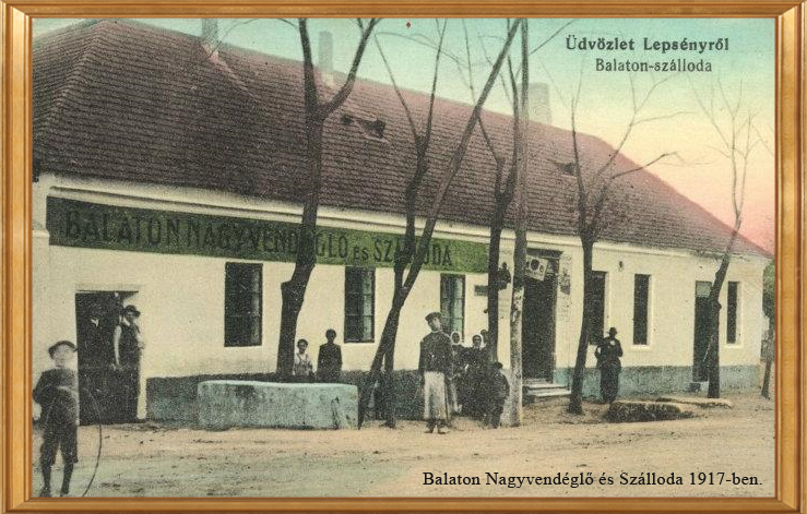 Kép a lepsényi Balaton Nagyvendéglő és Szálloda épületéről 1917-ben.