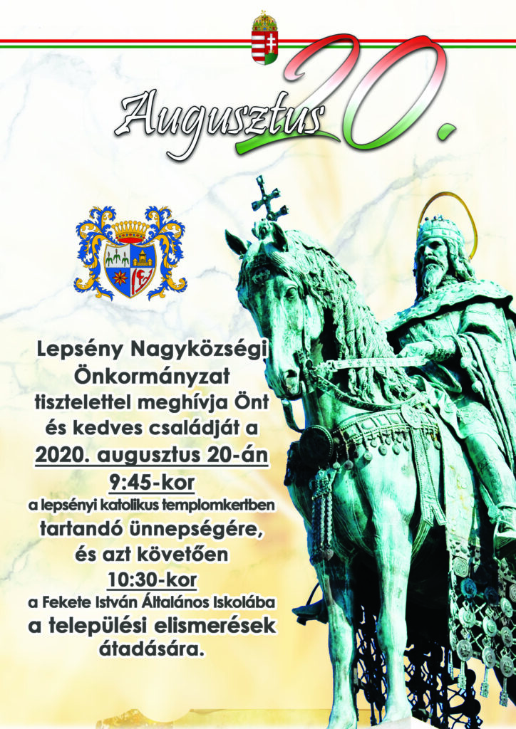 Plakát az augusztus 20-i ünnepségről, mely augusztus 20-án 9 óra 45 perckor lesz a katolikus templomkertben. Az azt követő települési elismerések átadása 10 óra 30 perckor lesz a Fekete István Általános Iskolában.